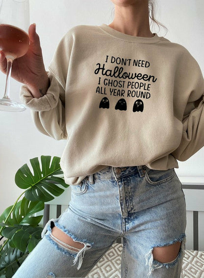 I Dont Need Halloween Sweat Shirt